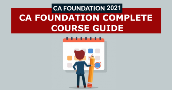 CA FOUNDATION COMPLETE COURSE GUIDE