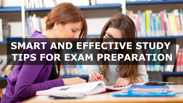 SMART AND EFFECTIVE STUDY TIPS FOR EXAM PREPARATION
