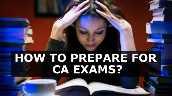 HOW TO PREPARE FOR CA EXAMS?